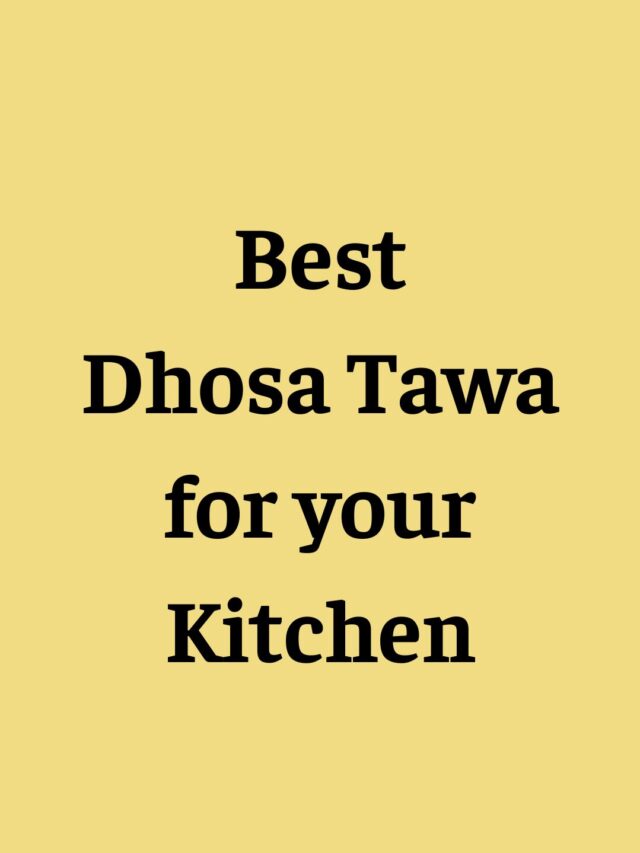 Best Dhosa Tawa for Your Kitchen 2024